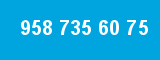 958 735 60 75